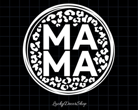 Mama SVG, Mom Svg, Leopard Mama Svg, Circle Mama Svg