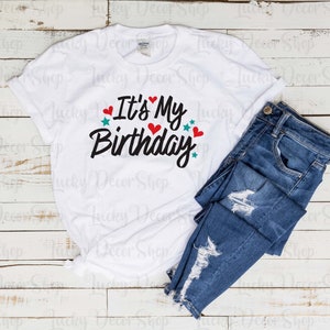 It's My Birthday SVG, Birthday SVG, Birthday Shirt SVG, Birthday Cut