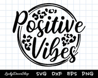 May include: Black and white graphic design with the words "Positive Vibes" in a circular frame. The design includes leopard print accents and the text "Lucky Decor Shop" at the bottom, along with file type abbreviations.