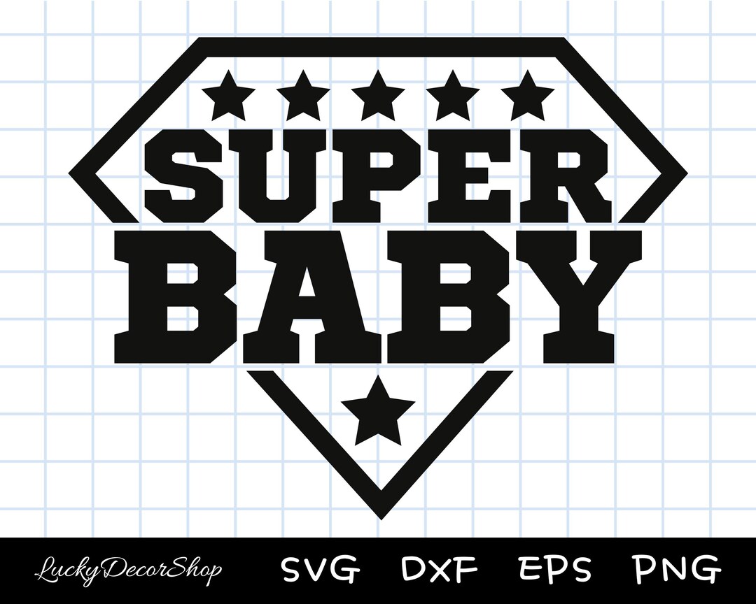 SUPER BABY Svg, Baby Shirt Svg, Baby Svg, Png, Dxf, Eps, Cut File