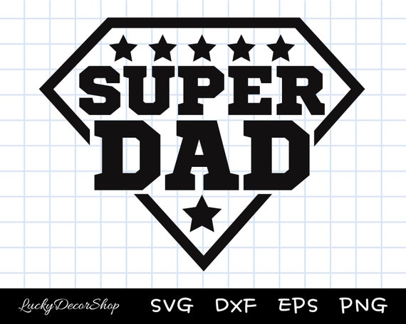 SUPER DAD Svg Super Dad Svg Dad Svg Png Dxf Eps Cut - Etsy