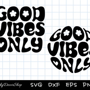 Good Vibes Only Svg, Good Vibes Svg, Positive Svg, silhouette, cricut, cut file, Svg, Dxf, Eps, Png, Digital download