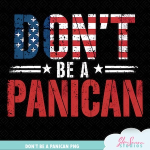 Don’t Be a Panican PNG, Anti-Trump Sublimation Design,Sarcastic Political Clipart, FDT Liberal Feminist PNG, Funny Tariffs Resistance Design