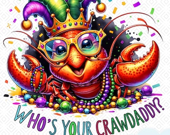 Who's Your Crawdaddy, png PNGEgg | Mardi Gras langoesten digitaal bestand | Louisiana-sublimatieontwerp voor T-shirts | Grappig Cajun-festivalontwerp