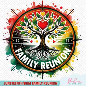 May include: Circular graphic with a tree design, red heart, and green leaves, surrounded by a red, yellow, and green border. The words "FAMILY REUNION" are in white, and the numbers "20 26" are on the sides. The text "JUNETEENTH/BHM FAMILY REUNION" is at the bottom.