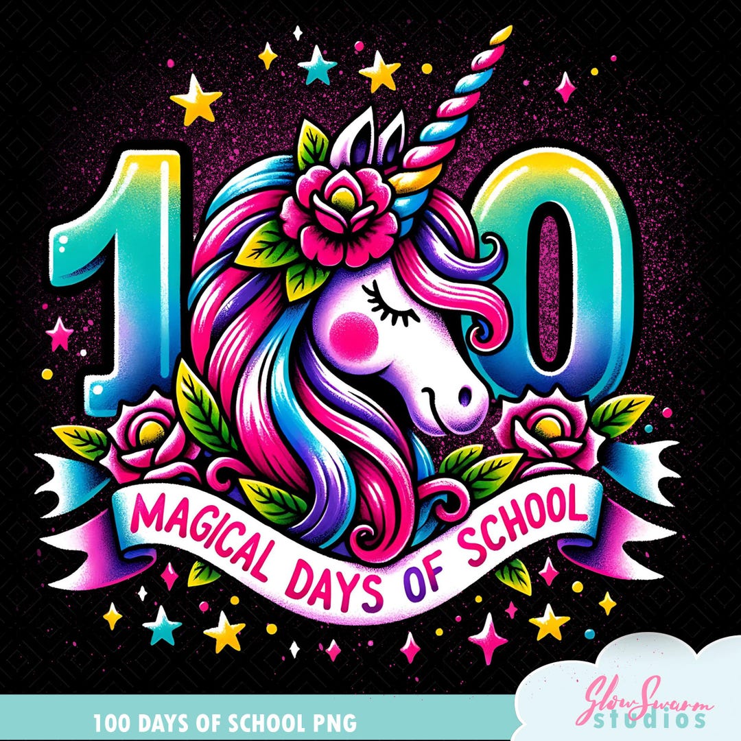 100 Magical Days Unicorn PNG - 100th Day of School Sublimation Design ...
