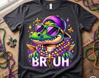 Mardi Gras Bruh- Mardi Gras- Boy Mardi Gras- Alligator Mardi Gras- Png File Sublimation Printable File, Alligator Bruh Boys Kids Png