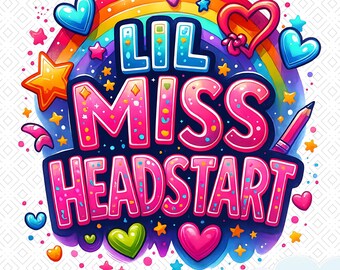 May include: A colorful graphic with the text "LIL MISS HEADSTART" in pink and blue, surrounded by hearts, stars, and a rainbow. A pink pencil is on the right side. The words "LIL MISS HEADSTART 2 PNG BUNDLE" are at the bottom.
