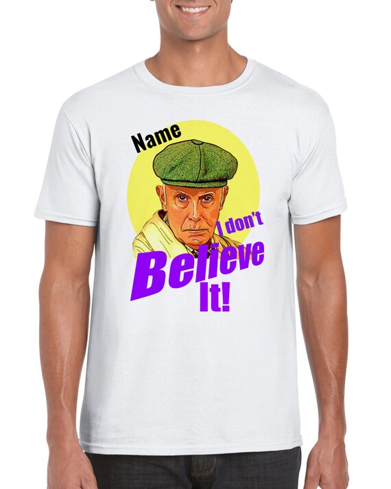 I DONT BELIEVE IT One Foot in the Grave Mens T-Shirt I DONT BELIEVE IT One Foot in the Grave Mens T-Shirt