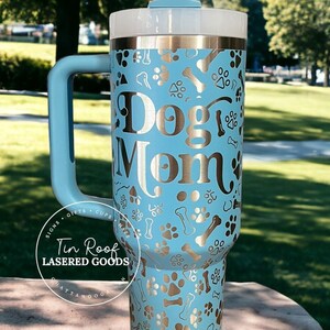 Dog Mom - Dog Lover - Paw Print Custom Pet 40oz Travel Tumbler - Paws - Mother's Day - Mama Gift - Puppy - Dogs - Dog of the Day