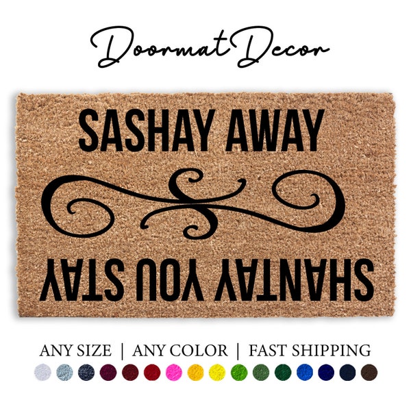 Sashay Away Shantay You Stay Doormat, Funny Outdoor Welcome Mat, Custom Personalized Door Mat Rug Gift, Entryway Decor, Client Gift