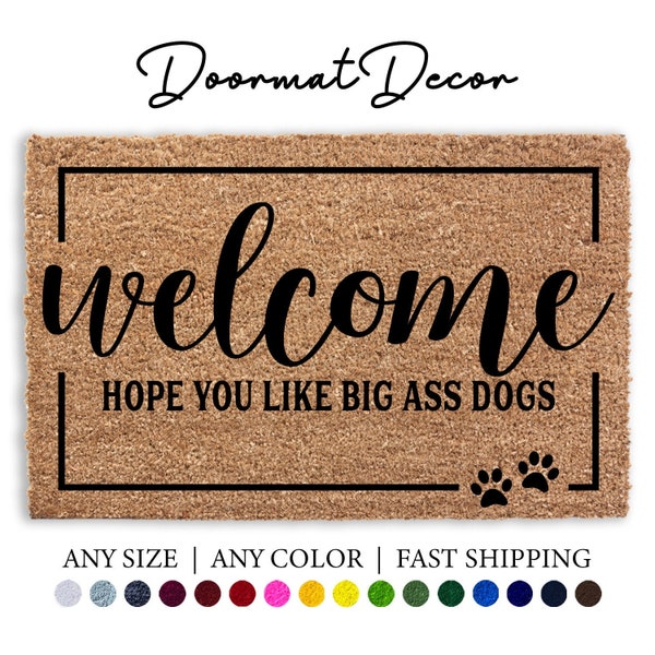 Welcome Hope You Like Big Ass Dogs Doormat, Funny Pet Lover Welcome Mat, Animal Puppy Door Mat, Entryway Decor, Pet Gift, Double Door Size