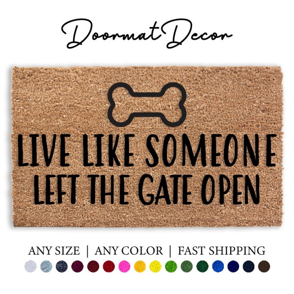 Live Like Someone Left the Gate Open Doormat, Funny Pet Lover Welcome Mat, Animal Puppy Door Mat, Entryway Decor, Pet Gift, Double Door Size