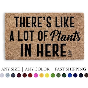 There&#39;s Like A Lot of Plants In Here Doormat  Personalized Succulent Welcome Mat  Unique Entryway Gift