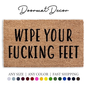 Wipe Your Feet Doormat  Custom Flocked Coir Outdoor Mat  Funny Housewarming Gift
