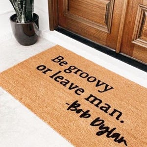 Bob Dylan Inspired Welcome Mat  Be Groovy Door Mat  Funny Personalized Gift