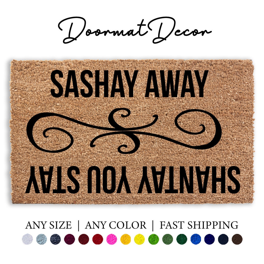 Sashay Away Shantay You Stay Doormat, Funny Outdoor Mat, Custom