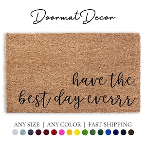 Flocked Coir Doormat - Have The Best Day Ever Welcome Mat