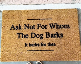 Funny Dog Doormat - Ask Not For Whom The Dog Barks - Shakespeare Outdoor Welcome Mat Gift