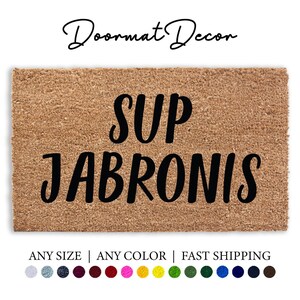 Sup Jabronis Doormat  Funny Flocked Coir Welcome Mat  Custom Housewarming Gift