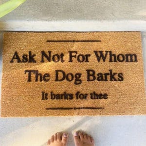 Funny Dog Doormat - Ask Not For Whom The Dog Barks Shakespeare Quote Outdoor Welcome Mat Pet Gift
