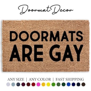 Funny LGBTQ Pride Doormat Doormats Are Gay Welcome Mat Great Gift for LGBTQ Friends