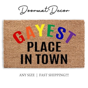 Gayest Place In Town Doormat  Pride Rainbow Welcome Rug  LGBTQ Home Decor Gift