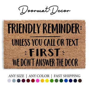Funny Doormat - Friendly Reminder Text or Call First - Personalized Outdoor Welcome Mat