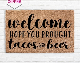 Welcome Doormat Hope You Brought Tacos  Beer Funny Coir Mat Housewarming Gift Gift For Him