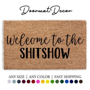 Welcome To The Shitshow Doormat  Funny Personalized Entryway Mat  Perfect Gift for Realtors
