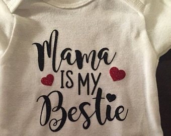 Mama is my Bestie - Bodysuit