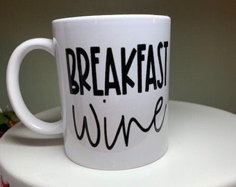 Breakfast Wine - Coffee Mug