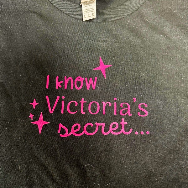 I Know Victoria's Secret - T-Shirt