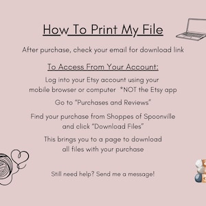 May include: A white background with black text explaining how to download a digital file after purchase from Etsy. The text includes instructions on how to access your Etsy account, find your purchase, and download the files. The image also includes two illustrations: a laptop computer and a ball of yarn.