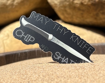 Dune Crysknife Vinyl Sticker - "May Thy Knife Chip And Shatter" - Fremen warrior Blade - Paul Atreides