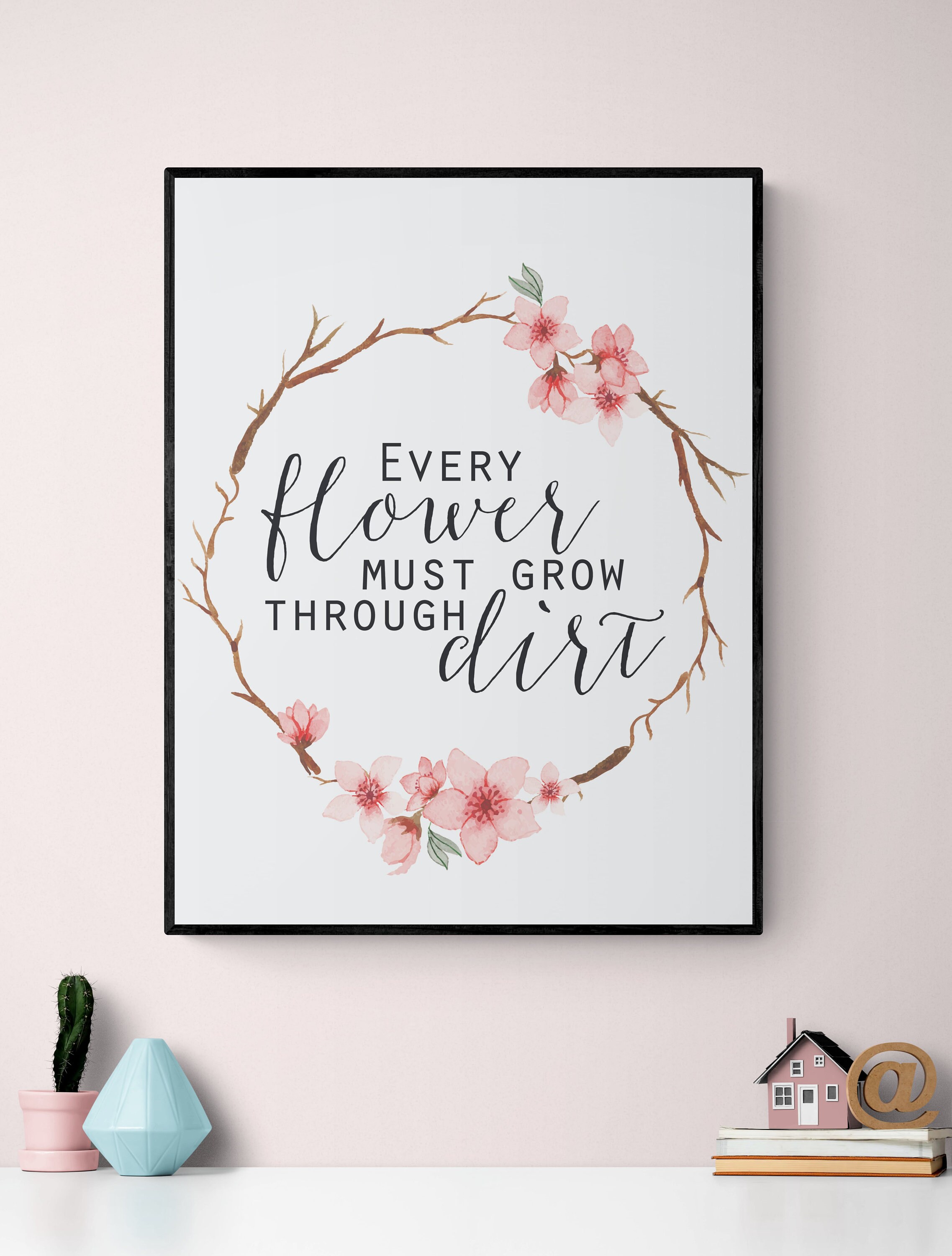 Flower Quote Print Flower Quote Art Inspirational Quotes | Etsy