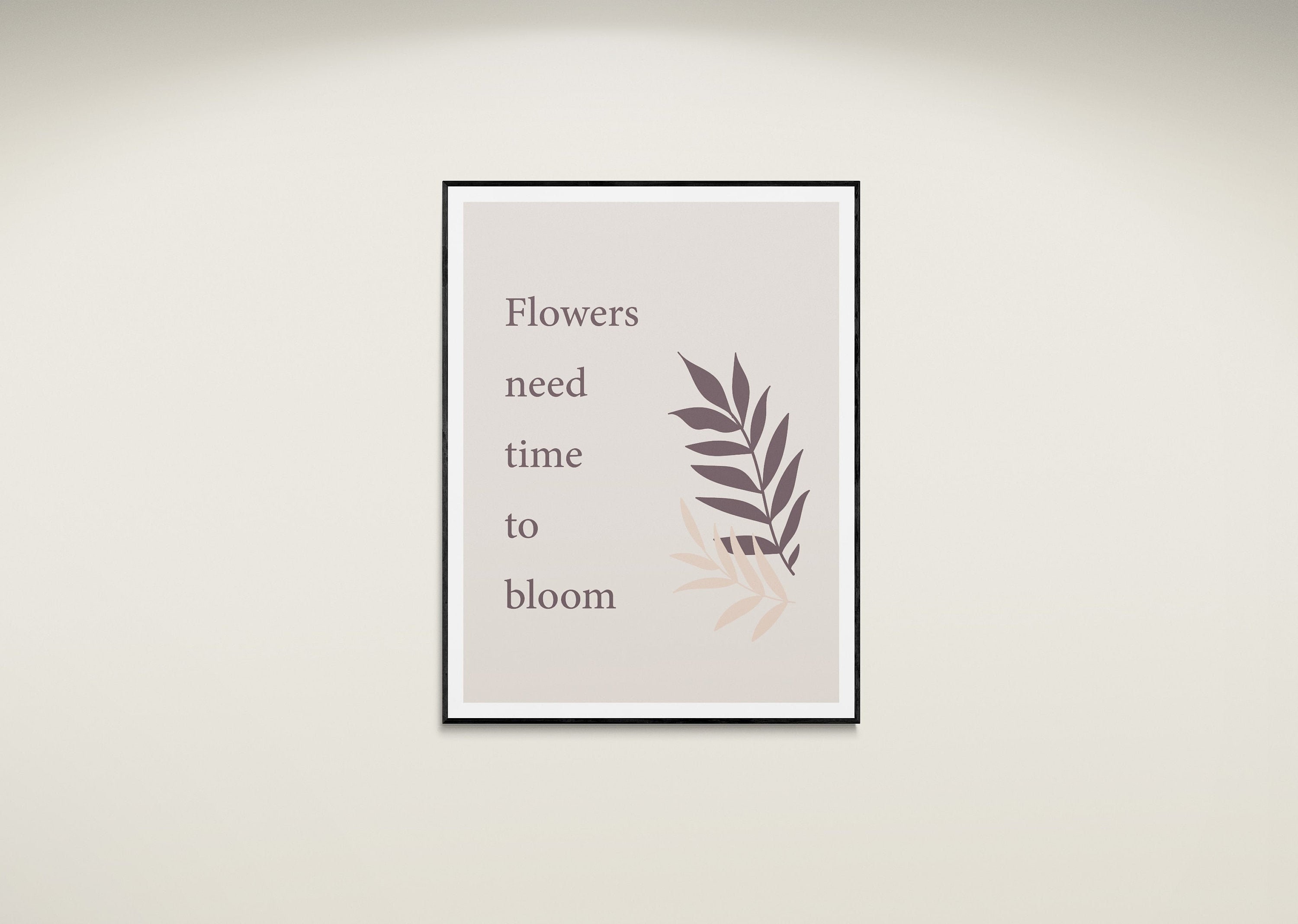 Flowers Need Time To Bloom Inspirational Quote Floral Quote Etsy