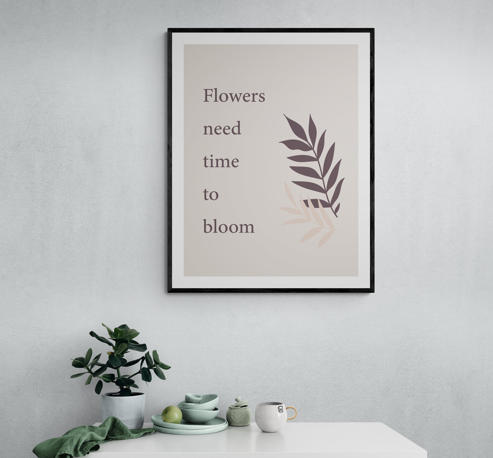 Flowers Need Time To Bloom Inspirational Quote Floral Quote Etsy