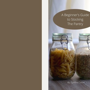 A Beginner&#39;s Guide to Stocking The Pantry