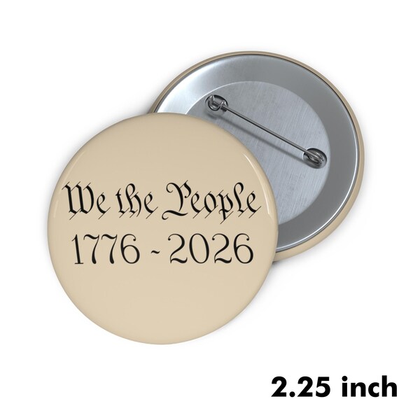 We the People 250 Years of America 1776 – 2026 Pin Button