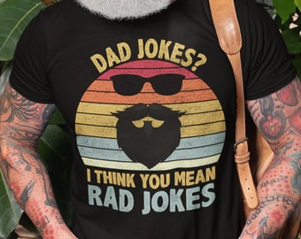 Dad Jokes I Think You Mean Rad Jokes Shirt, Funny Dad Shirt, Fathers Day Gift, Dad Joke Shirt, Rad Dad Tee, Dad Birthday, Cool Father Shirt