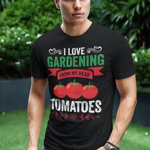 I Love Gardening From My Head Tomatoes Shirt, Funny Gardening Gift, Gardening Shirt, Gardener Tshirt, Gift For Plant Lover, Unisex Shirt