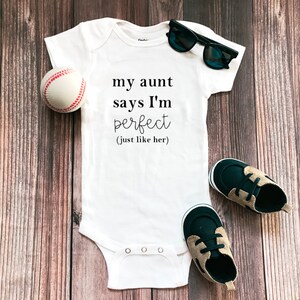 My Aunt Says I&#39;m Perfect (Just Like Her) Onesie® | Auntie Onesie® | Nephew Onesie® | Niece Onesie® | New Baby Onesie®