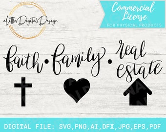 Realtor SVG, Real Estate Agent SVG, Faith Family Real Estate Svg, Realtor Gift, Realtor Shirt, PNG, Cut Files for Cricut and Silhouette, Svg