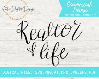 Realtor Life SVG, Real Estate Agent Svg, Real Estate Life Png, Gift for Realtor, Realtor Shirt Svg, PNG, Cut Files for Cricut, Silhouette