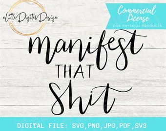 Manifest That Shit SVG, Manifest SVG | farmhouse svg, inspirational svg, motivational svg, manifest that | Cut Files for Cricut & Silhouette