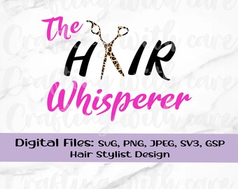 Hair Whisperer SVG, Hair Stylist SVG, hair dresser svg, hair stylist svg, hair salon svg, hairstylist svg, cut files for cricut & silhouette