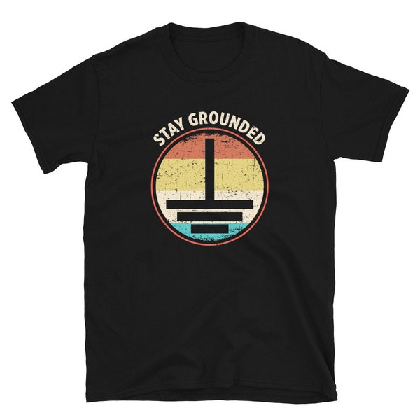 Stay Grounded Retro Electrician Unisex T-Shirt