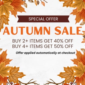 May include: Autumn sale announcement with a white background and a border of orange and brown fall leaves. The text reads "SPECIAL OFFER AUTUMN SALE BUY 2+ ITEMS GET 40% OFF BUY 4+ ITEMS GET 50% OFF Offer applied automatically at checkout"