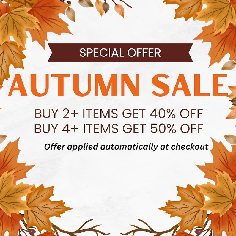 May include: Autumn sale announcement with a white background and a border of orange and brown fall leaves. The text reads "SPECIAL OFFER AUTUMN SALE BUY 2+ ITEMS GET 40% OFF BUY 4+ ITEMS GET 50% OFF Offer applied automatically at checkout"